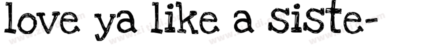 love ya like a siste字体转换